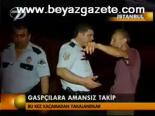 Gaspçılara Amansız Takip