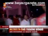 Metris'in Önü Tribüne Döndü