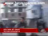 Gül'den Jet Onay