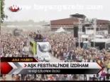 Aşk Festivali'nde İzdiham