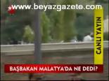 Başbakan Malatya'da Ne Dedi?