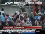 Festival'de İzdiham Anı
