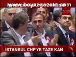 İstanbul Chp'ye Taze Kan