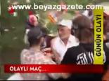 Olaylı Maç...