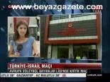 Türkiye- İsrail Maçı