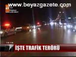 İşte Trafik Terörü: 9 Ölü