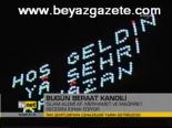 Bugün Berat Kandili