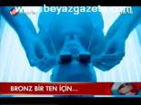 Bronz Bir Ten İçin...
