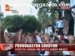Provakasyon Sürüyor