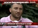 Amigolar'dan Atalay'a Cevap