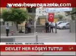 Devlet Her Köşeyi Tuttu!