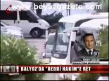 balyoz sanigi - Balyoz'da Reddi Hakime Ret Videosu