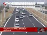 Otoyollar para basıyor