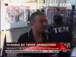 yasadisi gosteri - İstanbul'da terör operasyonu Videosu