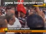diyarbakir - Hatay'da Bdp gerginliği Videosu