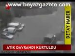 Atik Davrandı Kurtuldu
