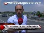 İstanbul'da Pes Dedirten Kaza