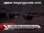 Denetimden Geçen Maden Açıldı