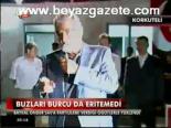 Buzları Burcu Da Eritemedi
