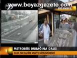 Metrobüs Durağına Daldı