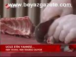 Ucuz Etin Yahnisi...