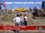 Fezi Kaza: 4 Ölü, 46 Yaralı