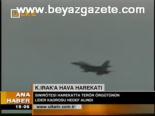 K.ırak'a Hava Harekatı