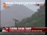 Teröre Sıcak Takip