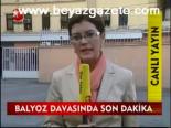 Balyoz Davasında Son Dakika