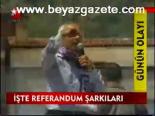 referandum - İşte Referandum Şarkıları Videosu