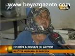 Evlerinin Altından Su Akıyor