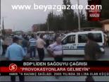 diyarbakir - Bdp'lilerden sağduyu çağrısı Videosu