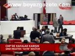 Chp'de Kafalar Karışık