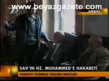 hz muhammed - Sav'ın Hz.Muhammed'e hakareti Videosu