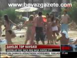 Sahilde Top Kavgası