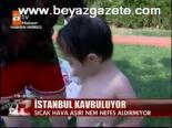 hava sicakligi - İstanbul kavruluyor Videosu