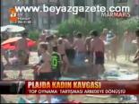 kadin kavgasi - Plajda Kadın Kavgası Videosu