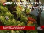 Domateste Kırmızı Alarm!