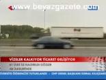 Vizeler Kalkıyor Ticaret Gelişiyor