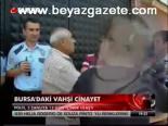 Bursa'daki Vahşi Cinayet