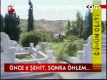 Önce 6 Şehit, Sonra Önlem