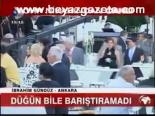 Düğün Bile Barıştıramadı