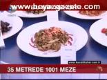 35 Metrede 1001 Meze