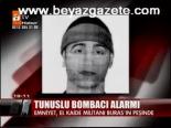 Tunuslu Bombacı Alarmı
