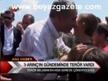 Arınç Gündeminde Terör Vardı