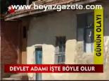 Devlet Adamı İşte Böyle Olur