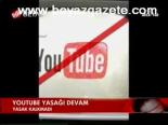 Youtube Yasağı Devam