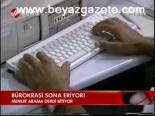Bürokrasi Sona Eriyor!
