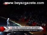 Gül'ün Kazakistan Ziyareti