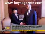 Cumhurbaşkanı Gül Kazakistan'da